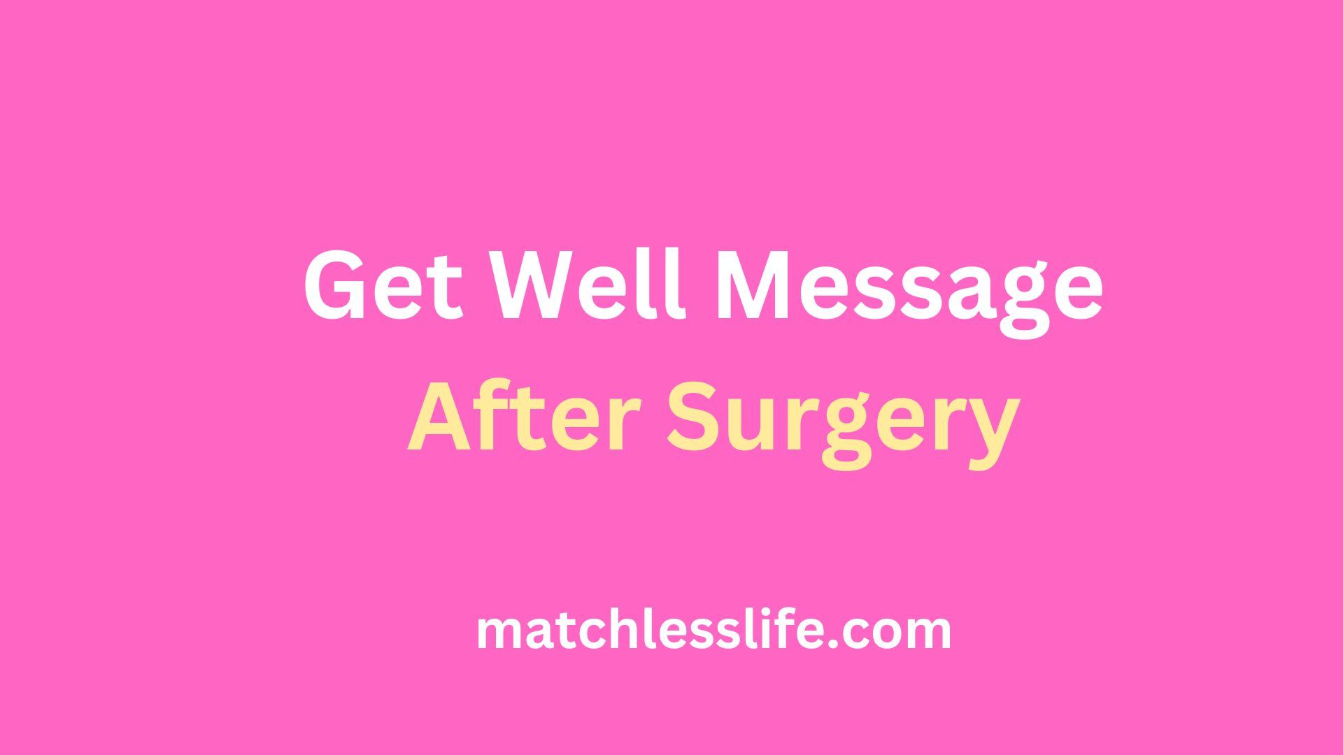 Get Well Message After Surgery