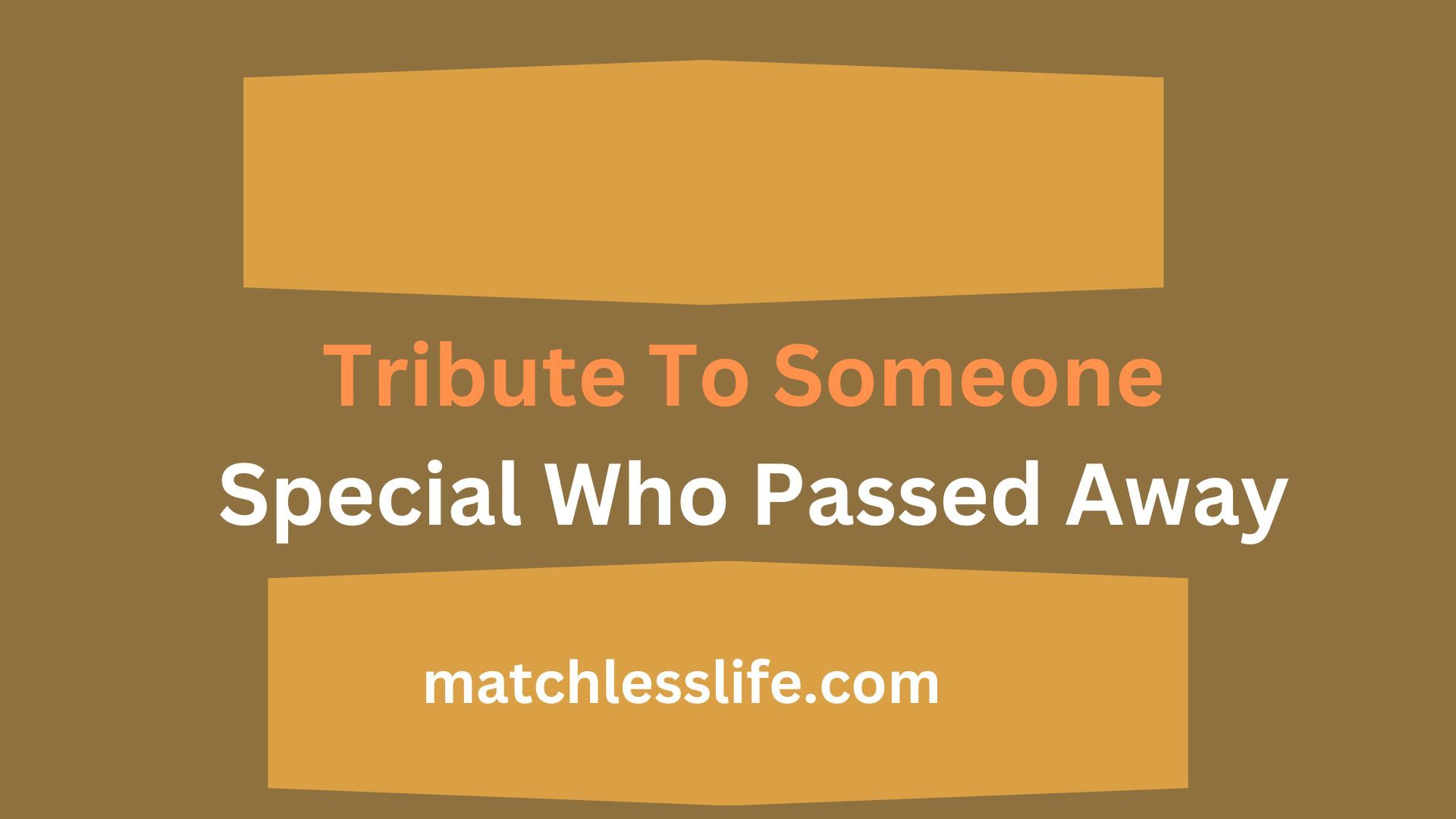 Tribute To Someone Special Who Passed Away