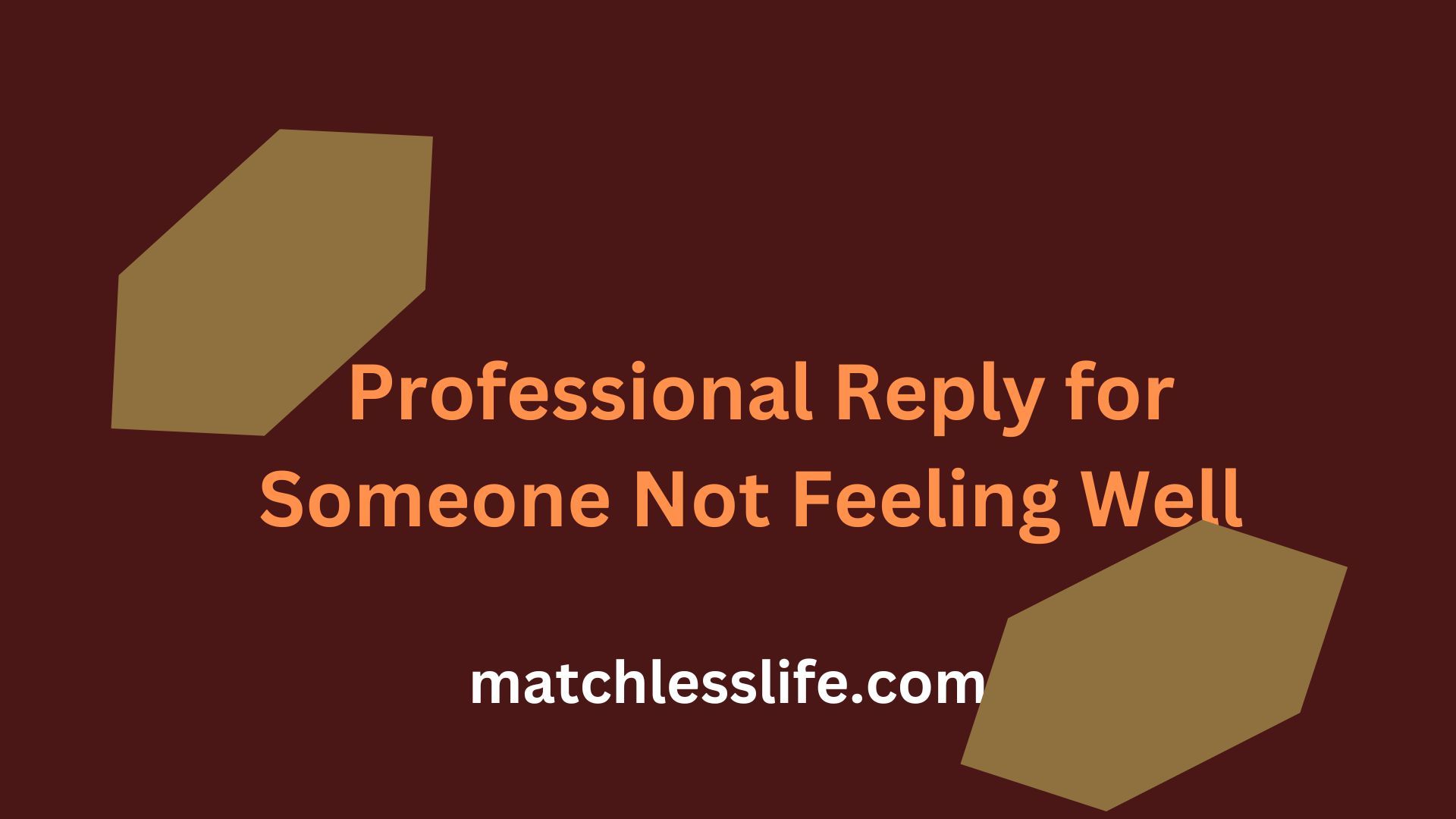 How To Reply If Someone Is Not Feeling Well Professionally