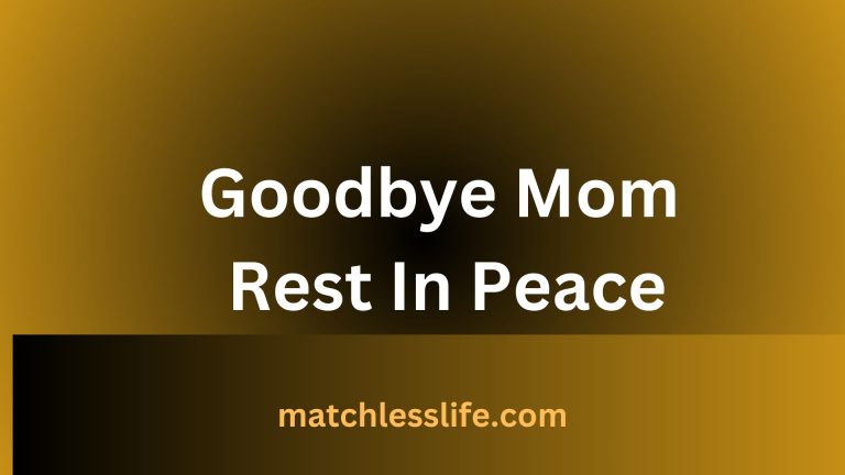 60 Farewell and Goodbye Mom Rest In Peace Quotes and Messages