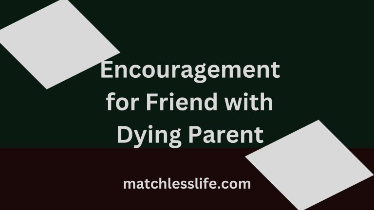 70 Words of Encouragement for Friend with Dying Parent or Family Member