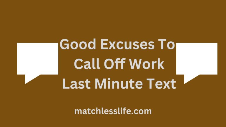 70 Believable and Good Excuses To Call Off Work Last Minute Texts on Short Notice