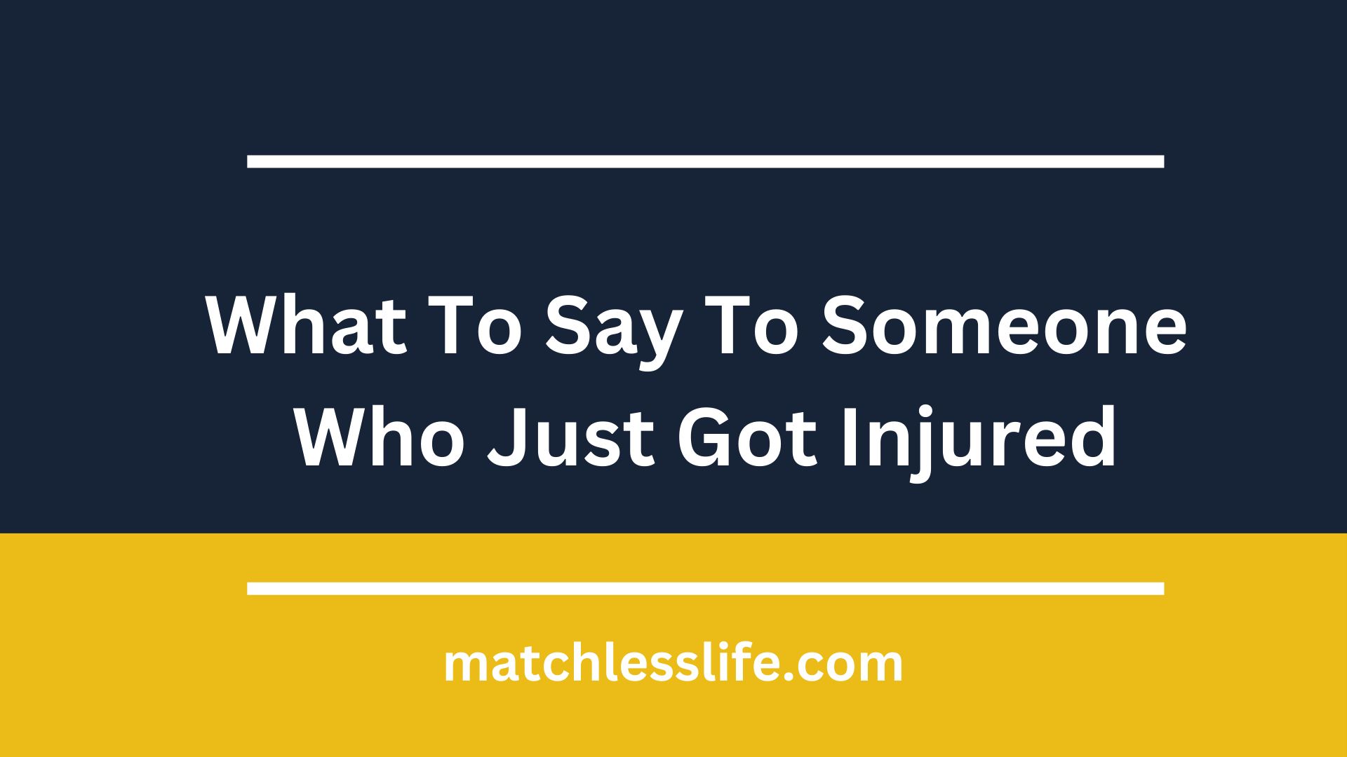 40 Words Of Comfort And What To Say To Someone Who Just Got Injured In 