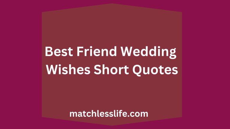 60 Emotional and Best Friend Wedding Wishes Short Quotes