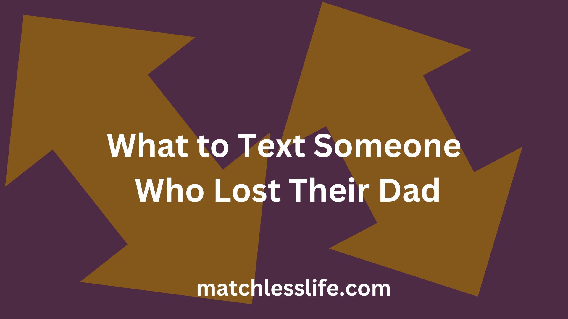 What to Text Someone Who Lost Their Dad