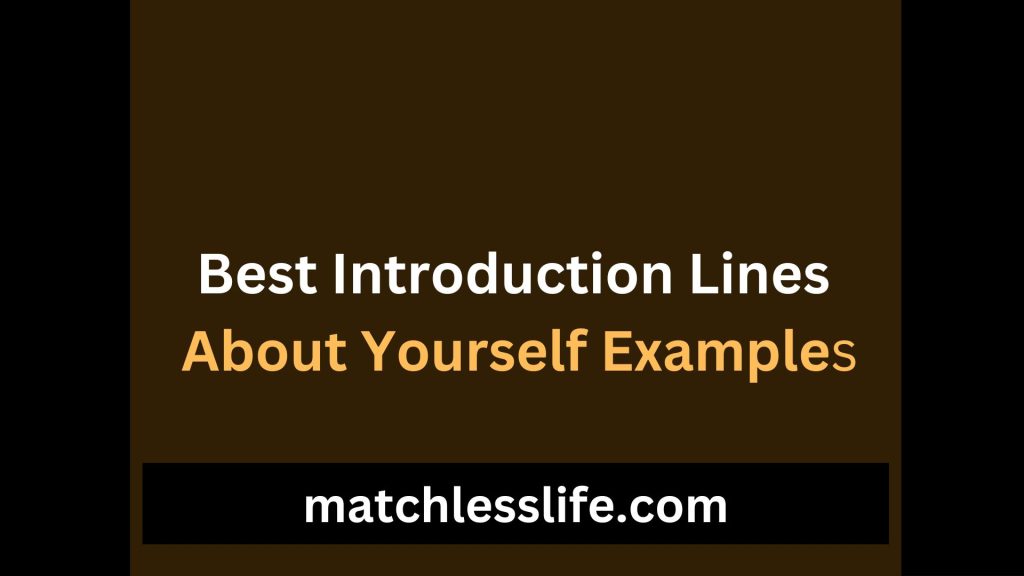 25 Creative and Best Introduction Lines About Yourself Examples ...