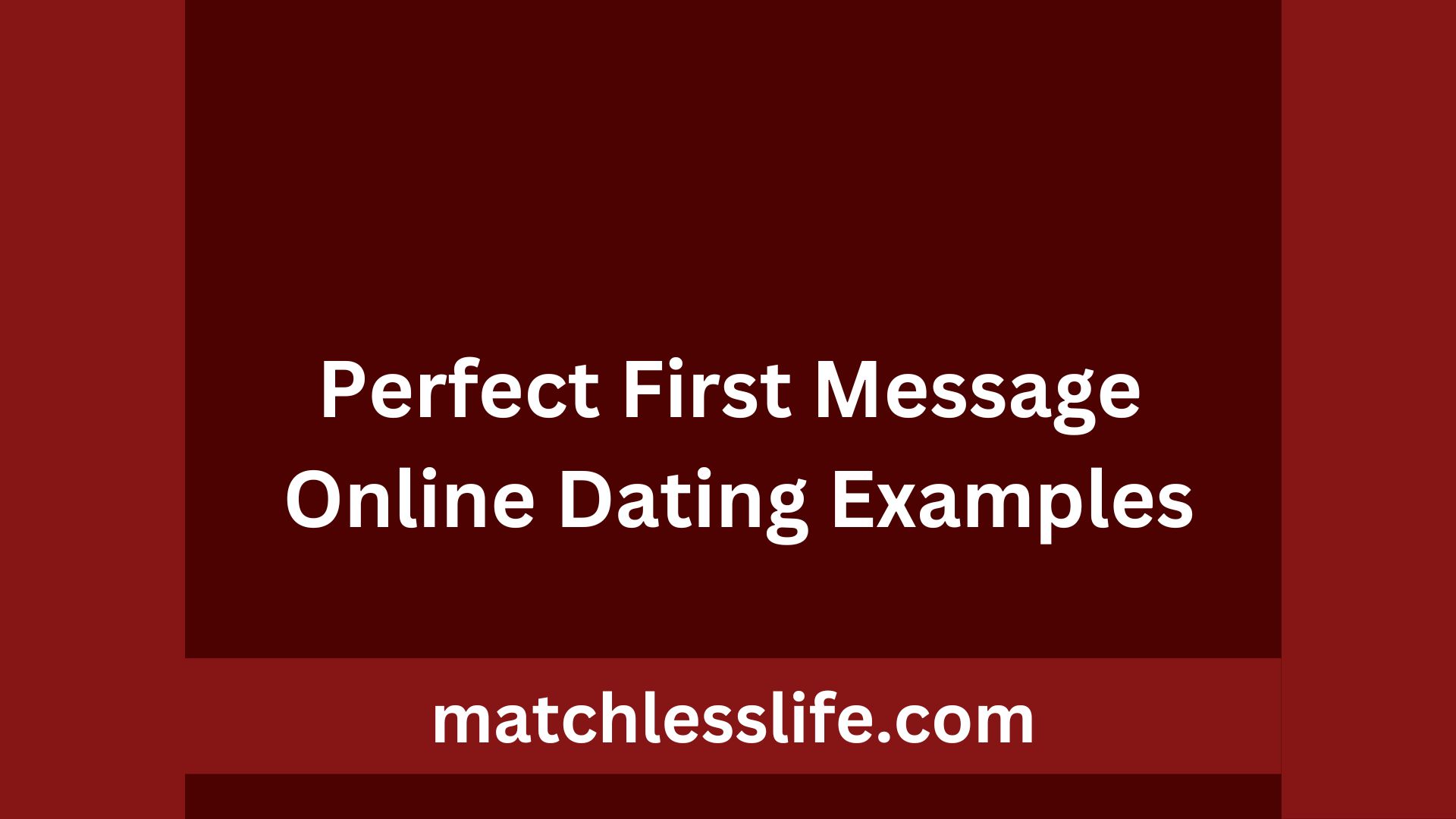Perfect First Message Online Dating Examples