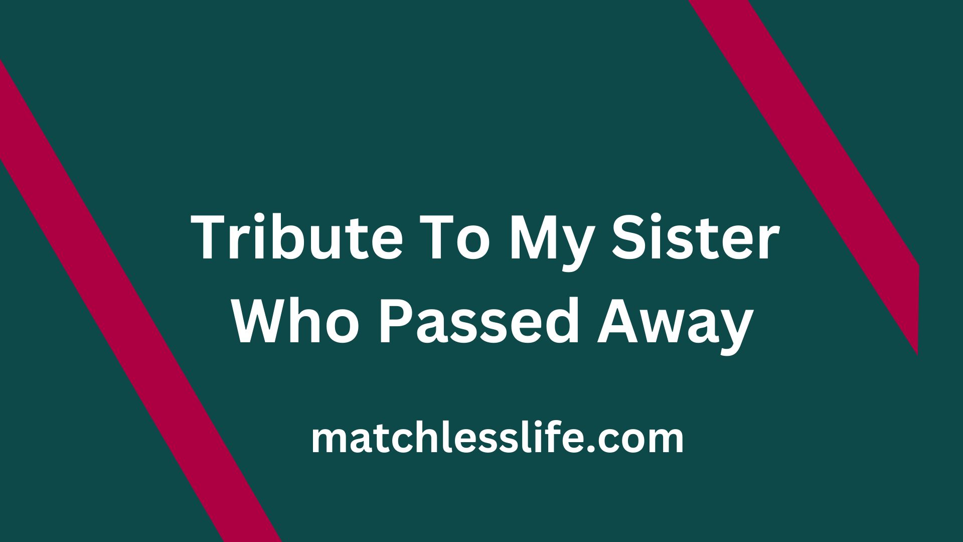 Tribute To My Sister Who Passed Away